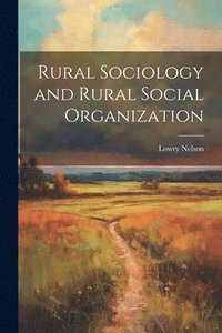 bokomslag Rural Sociology and Rural Social Organization