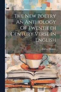 bokomslag New Poetry An Anthology Of Twentieth Century Verse In English