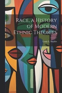 bokomslag Race, a History of Modern Ethnic Theories