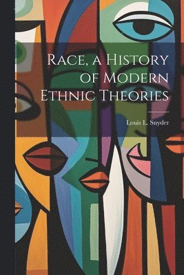 Race, a History of Modern Ethnic Theories 1