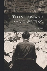 bokomslag Television and Radio Writing