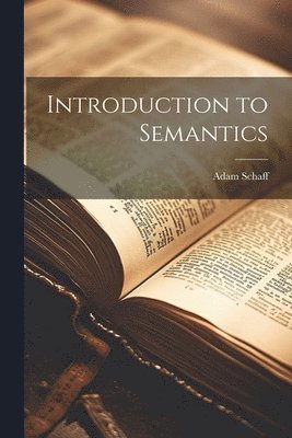 Adam Schaff - Introduction to Semantics, Häftad