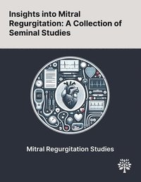 bokomslag Insights Into Mitral Regurgitation