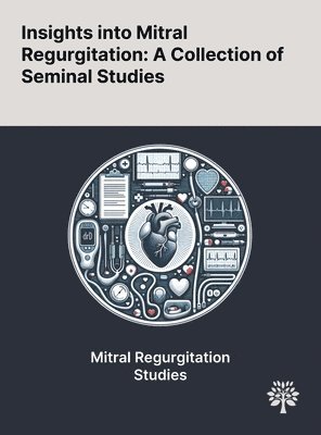 Insights Into Mitral Regurgitation 1