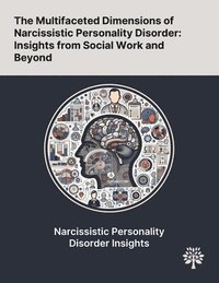 bokomslag The Multifaceted Dimensions of Narcissistic Personality Disorder