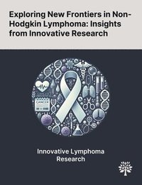 bokomslag Exploring New Frontiers in Non-Hodgkin Lymphoma