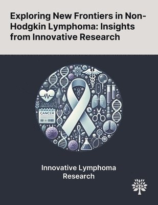 Exploring New Frontiers in Non-Hodgkin Lymphoma 1