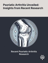 bokomslag Psoriatic Arthritis Unveiled