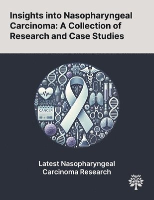 Insights Into Nasopharyngeal Carcinoma 1