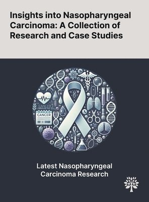 Insights Into Nasopharyngeal Carcinoma 1