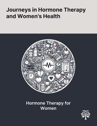 bokomslag Journeys in Hormone Therapy and Women's Health