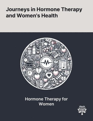 bokomslag Journeys in Hormone Therapy and Women's Health