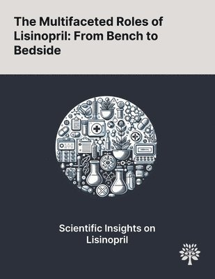 bokomslag The Multifaceted Roles of Lisinopril