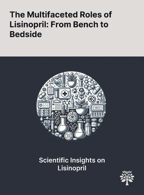 bokomslag The Multifaceted Roles of Lisinopril