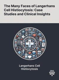 bokomslag The Many Faces of Langerhans Cell Histiocytosis