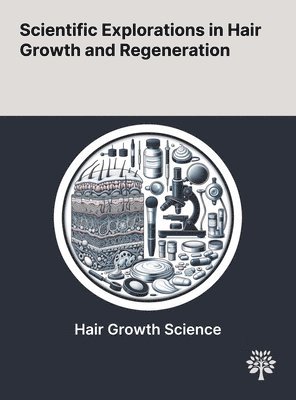 Scientific Explorations in Hair Growth and Regeneration 1