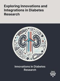 bokomslag Exploring Innovations and Integrations in Diabetes Research