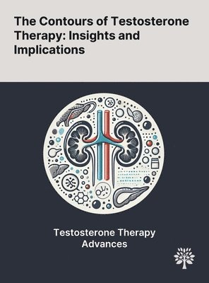 The Contours of Testosterone Therapy 1