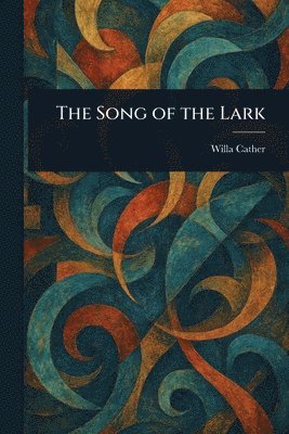 Willa Cather - Song of the Lark, Häftad