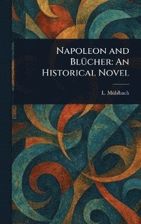 bokomslag Napoleon and Blücher