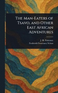 bokomslag Man-Eaters of Tsavo, and Other East African Adventures