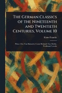 bokomslag German Classics of the Nineteenth and Twentieth Centuries, Volume 10
