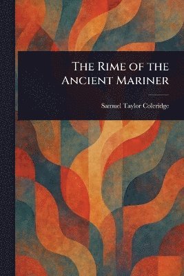 bokomslag The Rime of the Ancient Mariner