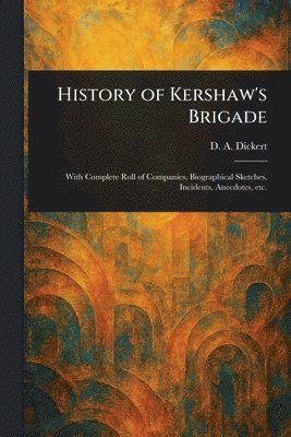 History of Kershaw's Brigade