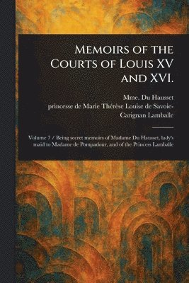 bokomslag Memoirs of the Courts of Louis XV and XVI.