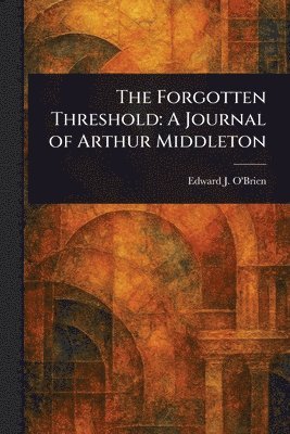 Edward J (Edward Joseph) O'Brien - Forgotten Threshold, Häftad
