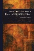 bokomslag Confessions of Jean Jacques Rousseau