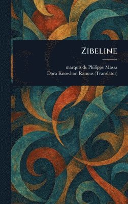 Philippe Marquis De Massa, Dora Knowlton Ranous - Zibeline, Inbunden