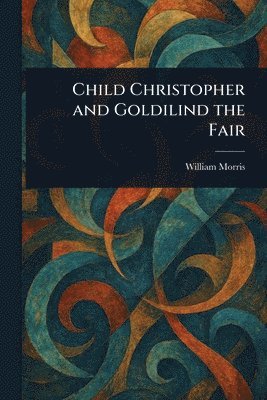 Child Christopher and Goldilind the Fair