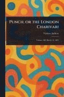 Various - Punch, or the London Charivari, Häftad