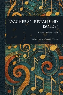 bokomslag Wagner's "Tristan Und Isolde"