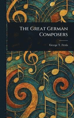 bokomslag Great German Composers