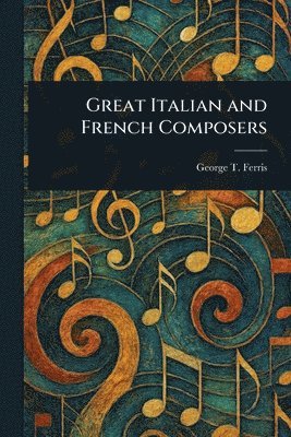 Great Italian and French Composers 1