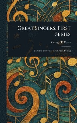bokomslag Great Singers, First Series