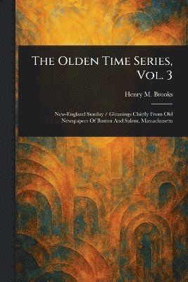 bokomslag Olden Time Series, Vol. 3