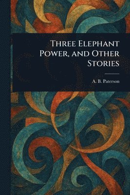 bokomslag Three Elephant Power, and Other Stories