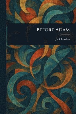 Jack London - Before Adam, Häftad