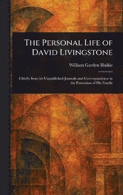 Personal Life of David Livingstone 1