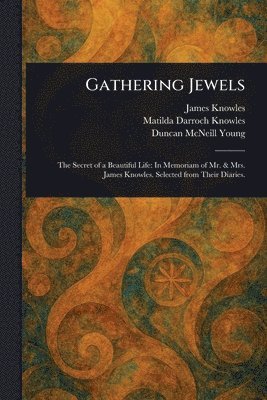 James Knowles, Matilda Darroch Knowles, Duncan McNeill Young - Gathering Jewels, Häftad