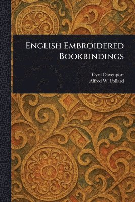 bokomslag English Embroidered Bookbindings