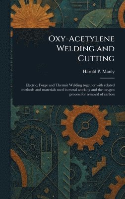 Oxy-Acetylene Welding and Cutting 1