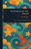 Ernest Glanville - In Search of the Okapi, Inbunden