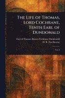 bokomslag Life of Thomas, Lord Cochrane, Tenth Earl of Dundonald