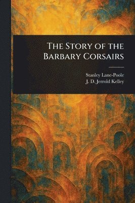 bokomslag Story of the Barbary Corsairs