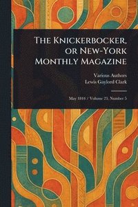 bokomslag Knickerbocker, or New-York Monthly Magazine