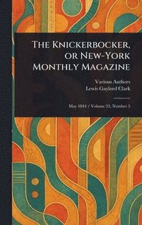bokomslag Knickerbocker, or New-York Monthly Magazine